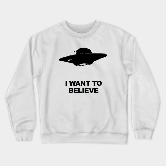 X-Files - I WANT TO BELIEVE Crewneck Sweatshirt by Forgotten Flicks